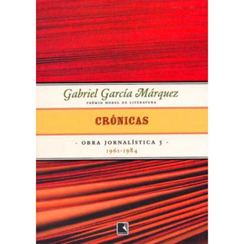 Tudo sobre 'Livro - Crônicas (1961-1984) - Coleção Obra Jornalística - Vol. 5'