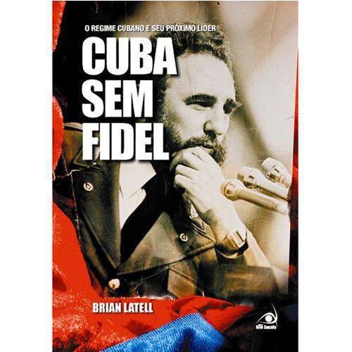 Tudo sobre 'Livro - Cuba Sem Fidel'