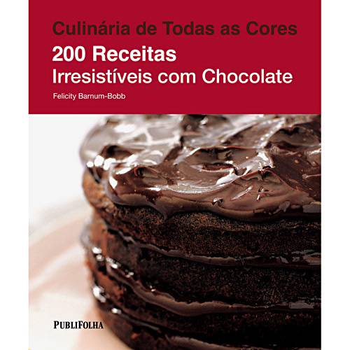 Tudo sobre 'Livro - Culinária de Todas as Cores: 200 Receitas Irresistíveis com Chocolate'