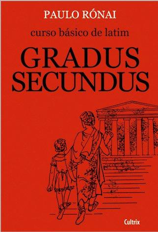 Curso Básico de Latim: Gradus Secundus - Cultrix