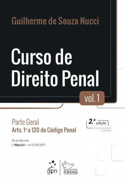 CURSO DE DIREITO PENAL - VOL. 1 - PARTE GERAL - ARTS. 1º a 120 DO CODIGO PENAL - 2ª ED - Forense (grupo Gen)