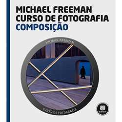 Tudo sobre 'Livro - Curso de Fotografia: Composição'