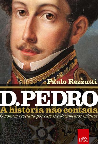 Livro - D. Pedro: a História não Contada