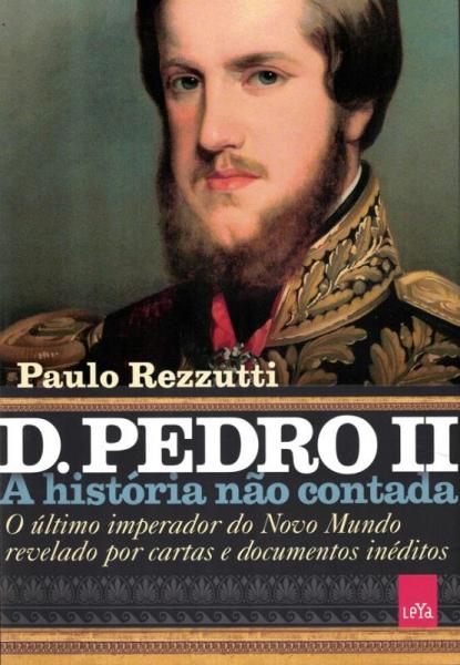 Livro - D. Pedro II – a História não Contada