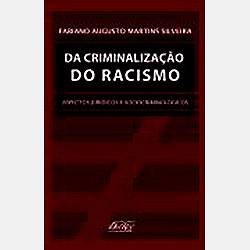 Tudo sobre 'Livro - da Criminalização do Racismo: Aspectos Jurídicos e Sociocriminológicos'