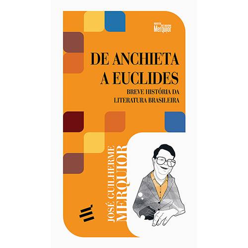 Tudo sobre 'Livro - de Anchieta a Euclides: Breve História da Literatura Brasileira'