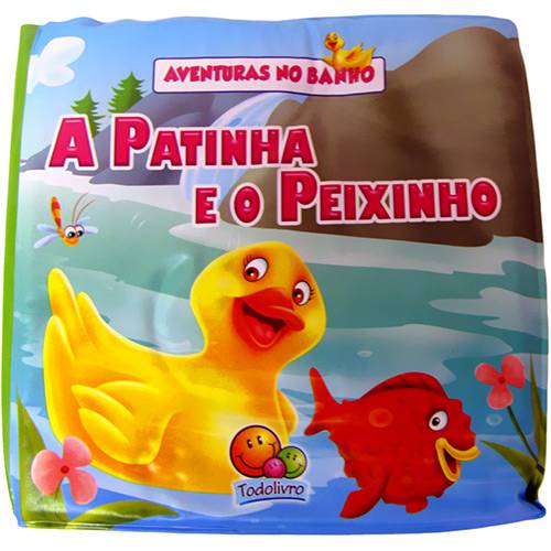 Livro de Banho - a Patinha e o Peixinho - Coleção Aventuras no Banho - Todolivro - Le Brinque