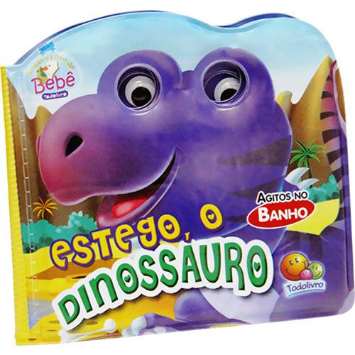 Tudo sobre 'Livro de Banho - Estego: o Dinossauro - Agitos no Banho - Todolivro - Le Brinque'