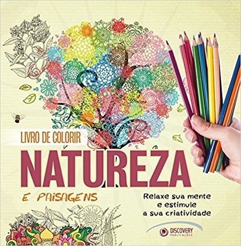 Livro de Colorir Natureza e Paisagens: Relaxe Sua Mente e Estimule a S...