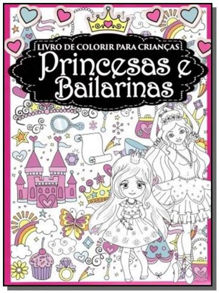 Livro de Colorir para Crianças - Princesas e Bailarinas - Online
