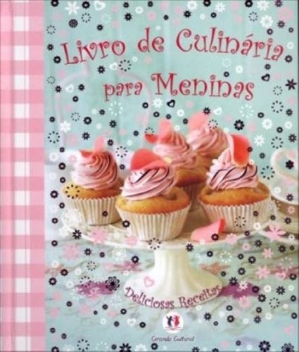 Livro de Culinária para Meninas - Deliciosas Receitas