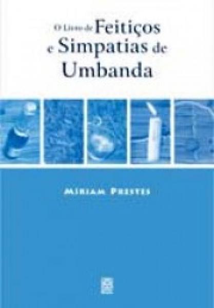 Livro de Feiticos e Simpatias de Umbanda, o - 2 Ed - Pallas