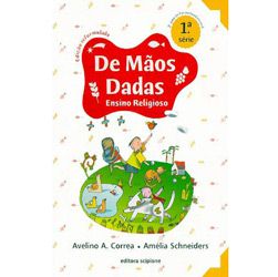 Livro - de Mãos Dadas - Ensino Religioso - 1ª Série - 2º Ano do Ensino Fundamental