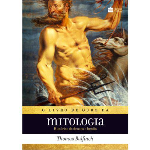 Livro de Ouro da Mitologia - História de Deuses e Heróis