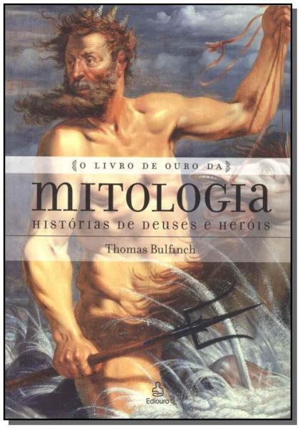 Livro de Ouro da Mitologia, o - Casa do Livro Editora