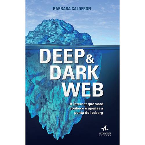 Tudo sobre 'Livro - Deep e Dark Web'