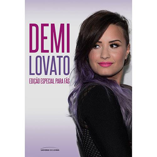 Tudo sobre 'Livro - Demi Lovato: Edição Especial para Fãs'