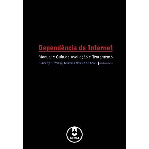 Tudo sobre 'Livro - Dependência de Internet - Manual e Guia de Avaliação e Tratamento'