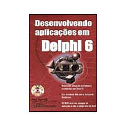 Tudo sobre 'Livro - Desenvolvendo Aplicações em Delphi 6 - com (Cd Rom)'