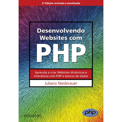 Livro - Desenvolvendo Websites com PHP - Aprenda a Criar Websites Dinâmicos e Interativos com PHP e Banco de Dados