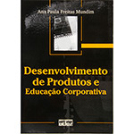 Livro - Desenvolvimento de Produtos e Educação Corporativa