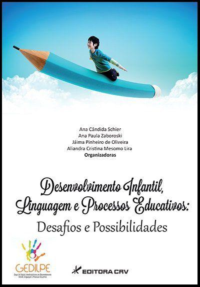 Livro - Desenvolvimento Infantil, Linguagem e Processos Educativos