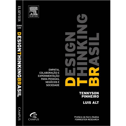 Tudo sobre 'Livro - Design Thinking Brasil: Empatia, Colaboração e Experimentação para Pessoas, Negócios e Sociedade'