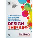 Livro - Design Thinking: uma Metodologia Poderosa para Decretar o Fim das Velhas Ideias