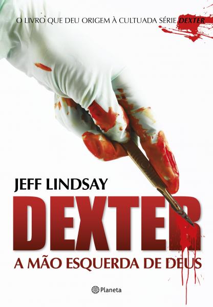 Dexter - a Mao Esquerda de Deus - Planeta