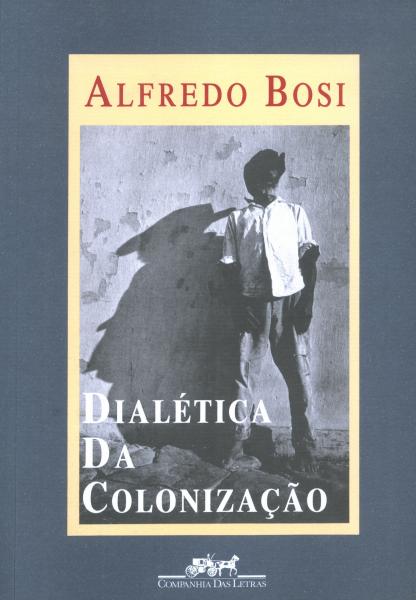Dialetica da Colonizacao - 10 Ed - Companhia das Letras