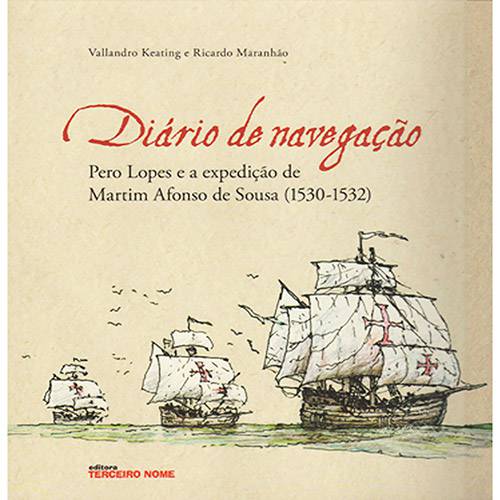 Livro - Diário de Navegação: Pero Lopes e a Expedição de Martim Afonso de Sousa (1530-1532)