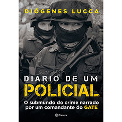 Livro - Diário de um Policial: o Submundo do Crime Narrado por um Comandante do Gate