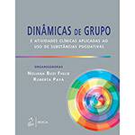 Tudo sobre 'Livro - Dinâmicas de Grupo: e Atividades Clínicas Aplicadas ao Uso de Substância Psicoativas'