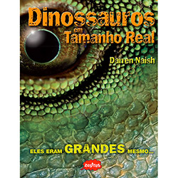 Tudo sobre 'Livro - Dinossauros em Tamanho Real'