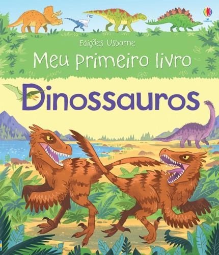 Dinossauros - Meu Primeiro Livro - Usborne (nobel)