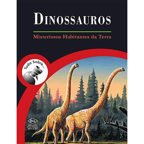 Livro - Dinossauros - Misteriosos Habitantes da Terra