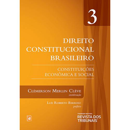 Livro - Direito Constitucional Brasileiro: Constituições Econômica e Social - Vol. 3