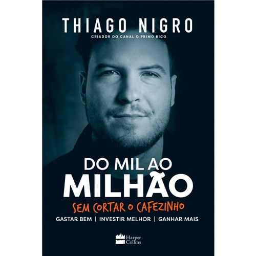 Livro do Mil ao Milhão Sem Cortar o Cafezinho Autor Thiago Nigro