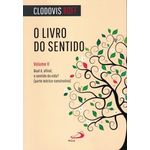 Livro do Sentido, o - Vol Ii - Qual E, Afinal, o Sentido da Vida?