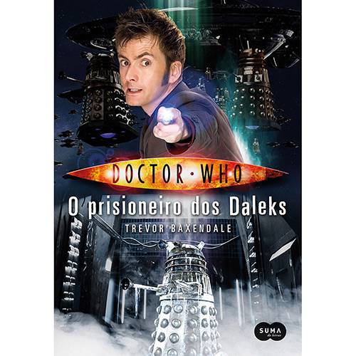 Tudo sobre 'Livro - Doctor Who: o Prisioneiro dos Daleks'