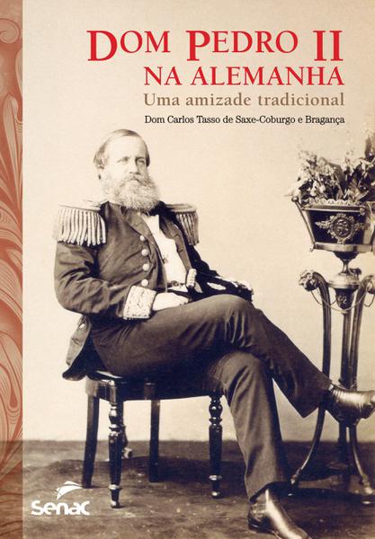 Livro - Dom Pedro II na Alemanha: uma Amizade Tradicional