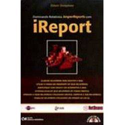Tudo sobre 'Livro - Dominando Relatórios JasperReports com IReport'