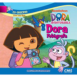 Tudo sobre 'Livro - Dora a Aventureira: Dora Fotógrafa - eu Observo Livro com Abas - Meus Livros de Descoberta'