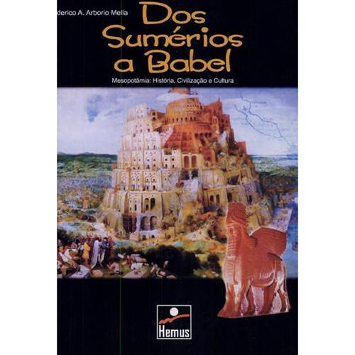 Tudo sobre 'Livro - dos Sumérios à Babel: a Mesopotâmia'