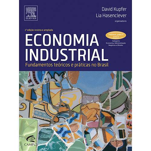 Tudo sobre 'Livro - Economia Industrial: Fundamentos Teóricos e Práticas no Brasil'