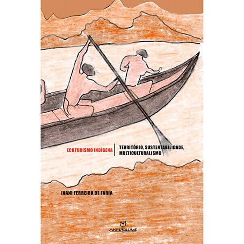 Livro - Ecoturismo Indígena: Território, Sustentabilidade, Multiculturalismo