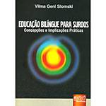 Livro - Educação Bilíngue para Surdos - Concepções e Implicações Práticas
