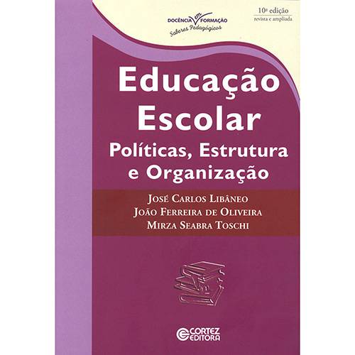 Livro - Educação Escolar: Políticas, Estrutura e Organização