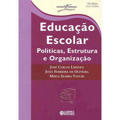Livro - Educacao Escolar Politicas, Estrutura e Organizaçao