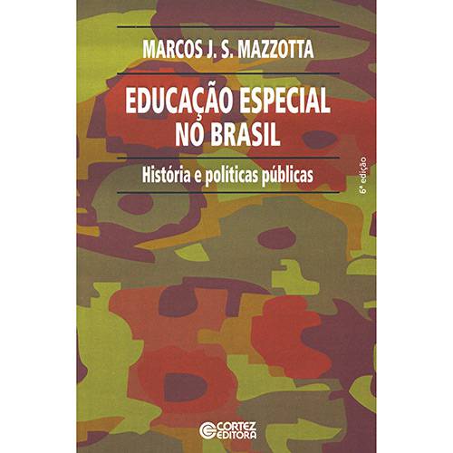 Livro - Educação Especial no Brasil - Histórias e Políticas Públicas